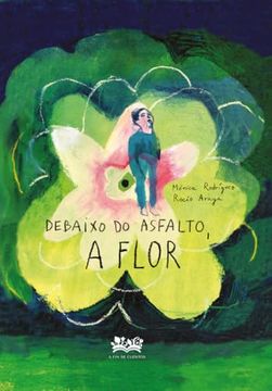 Debaixo do Asfalto, a Flor. (in Galician)