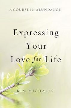 portada A Course in Abundance: Expressing Your Love for Life (en Inglés)
