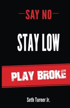 portada Say No Stay Low Play Broke