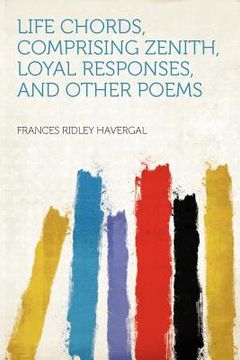 portada life chords, comprising zenith, loyal responses, and other poems
