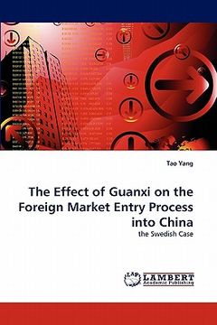 portada the effect of guanxi on the foreign market entry process into china (en Inglés)