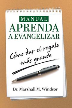 portada Manual Aprenda a Evangelizar: Cómo dar el Regalo más Grande (in Spanish)
