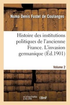 portada Histoire Des Institutions Politiques de l'Ancienne France Volume 2 (en Francés)