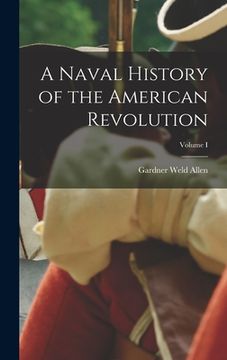portada A Naval History of the American Revolution; Volume I (in English)