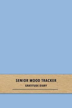 portada Senior Mood Tracker Gratitude Diary: A blue quick daily emiotion log book for dementia and Alzheimers sufferers - Improve care by recognising patterns (in English)