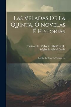 portada Las Veladas de la Quinta, ó Novelas é Historias: Escritas en Francés, Volume 1. (in Spanish)