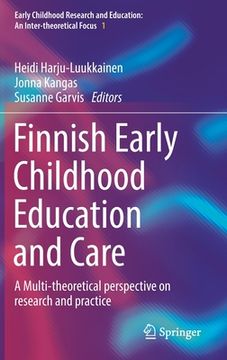 portada Finnish Early Childhood Education and Care: A Multi-Theoretical Perspective on Research and Practice (en Inglés)