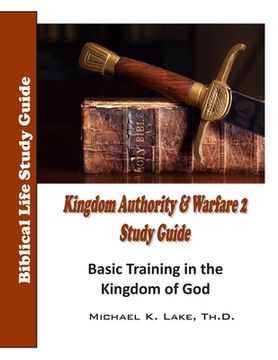 portada Kingdom Authority and Warfare 2 Study Guide: Basic Training in the Kingdom of God (en Inglés)
