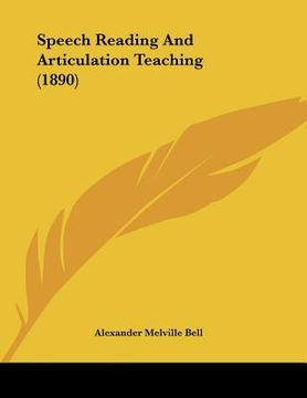 portada speech reading and articulation teaching (1890) (in English)