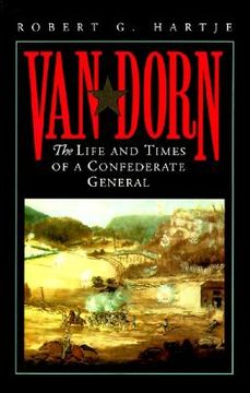 portada van dorn: the life and times of a confederate general (en Inglés)