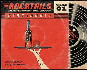 portada Cincinnati Rocktails: An Amped up Spin on Mixology (in English)