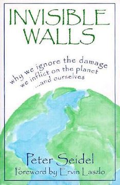 portada invisible walls: why we ignore the damage we inflict on the planet and ourselves (en Inglés)