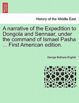 portada a narrative of the expedition to dongola and sennaar, under the command of ismael pasha ... first american edition.