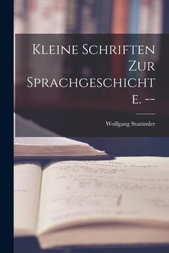 portada Kleine Schriften Zur Sprachgeschichte. -- (en Inglés)