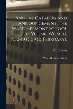 portada Annual Catalog and Announcement. The Ward-Belmont School for Young Women, 1932-1933 (1932, February).; 1932, February (en Inglés)
