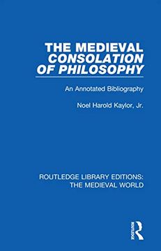 portada The Medieval Consolation of Philosophy: An Annotated Bibliography (Routledge Library Editions: The Medieval World) (en Inglés)