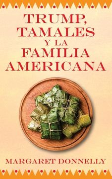 portada Trump, tamales y la familia americana (en Inglés)