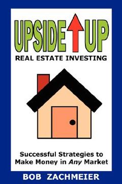 portada upside up real estate investing (en Inglés)