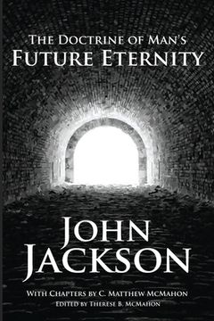 portada The Doctrine of Man's Future Eternity (en Inglés)