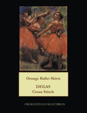 portada Orange Ballet Skirts: Degas Cross Stitch Pattern