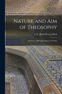 portada Nature and Aim of Theosophy: An Essay (1889) [Miscellaneous Works] (en Inglés)