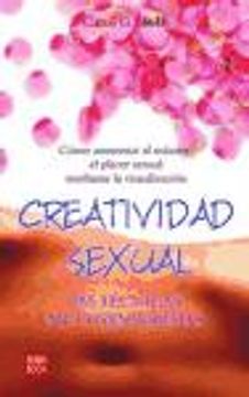 Creatividad sexual: Las técnicas multisensoriales. (in Spanish)