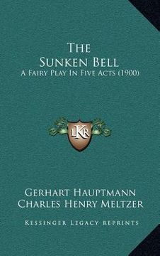 portada the sunken bell: a fairy play in five acts (1900) (in English)