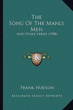 portada the song of the manly men: and other verses (1908) (en Inglés)
