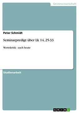 portada Seminarpredigt Über lk 14, 25-33: Wertekritik - Auch Heute (en Alemán)