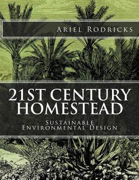 portada 21st Century Homestead: Sustainable Environmental Design (en Inglés)