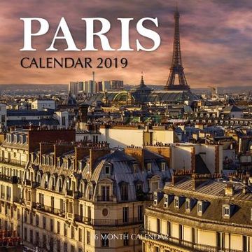 portada Paris Calendar 2019: 16 Month Calendar (en Inglés)