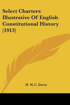 portada select charters illustrative of english constitutional history (1913) (en Inglés)