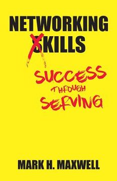 portada Networking Kills: Success Through Serving (en Inglés)