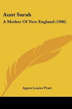 portada aunt sarah: a mother of new england (1906) (in English)