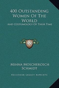 portada 400 outstanding women of the world: and costumology of their time (en Inglés)