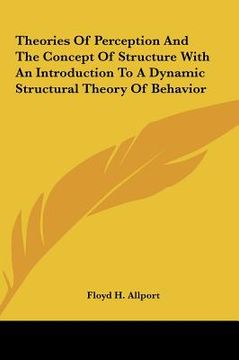 portada theories of perception and the concept of structure with an introduction to a dynamic structural theory of behavior (in English)