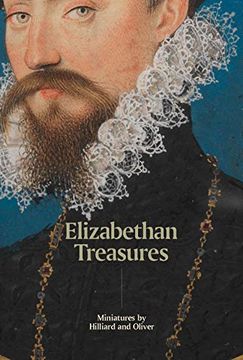 portada Elizabethan Treasures: Miniatures by Hilliard and Oliver (en Inglés)