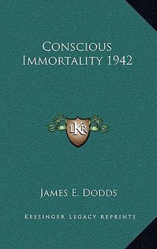 portada conscious immortality 1942 (en Inglés)