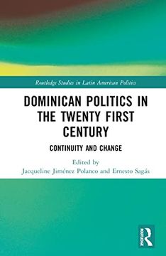 portada Dominican Politics in the Twenty First Century (Routledge Studies in Latin American Politics) (in English)