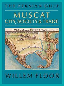 portada The Persian Gulf: Muscat: City, Society and Trade (en Inglés)