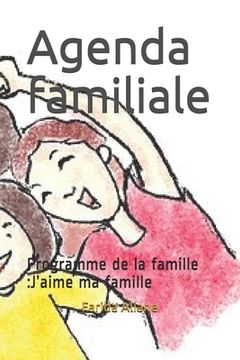 portada Agenda familiale: Programme de la famille: J'aime ma famille (en Francés)
