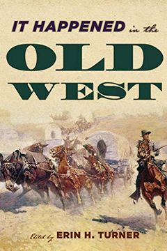 portada It Happened in the old West: Remarkable Events That Shaped History (it Happened in the West) (in English)