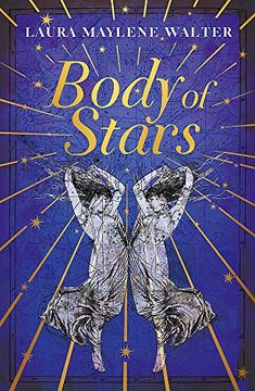 portada Body of Stars: Searing and Thought-Provoking - the Most Addictive Novel You'll Read all Year