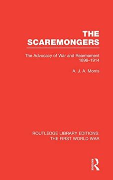 portada The Scaremongers (Rle the First World War): The Advocacy of war and Rearmament 1896-1914 (en Inglés)