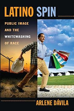 portada Latino Spin: Public Image and the Whitewashing of Race (en Inglés)