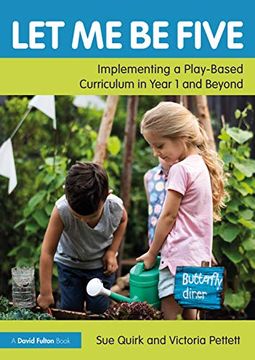 portada Let me be Five: Implementing a Play-Based Curriculum in Year 1 and Beyond (en Inglés)