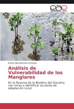 portada Análisis de Vulnerabilidad de los Manglares: En la Reserva de la Biosfera del Vizcaíno, con miras a identificar acciones de adaptación Local