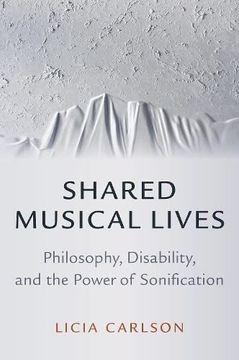 portada Shared Musical Lives: Philosophy, Disability, and the Power of Sonification 