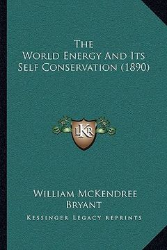 portada the world energy and its self conservation (1890) (en Inglés)