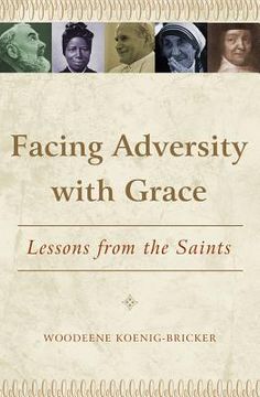 portada facing adversity with grace: lessons from the saints (en Inglés)